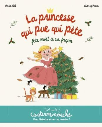 La princesse qui pue qui pète fête Noël à sa façon - Petits