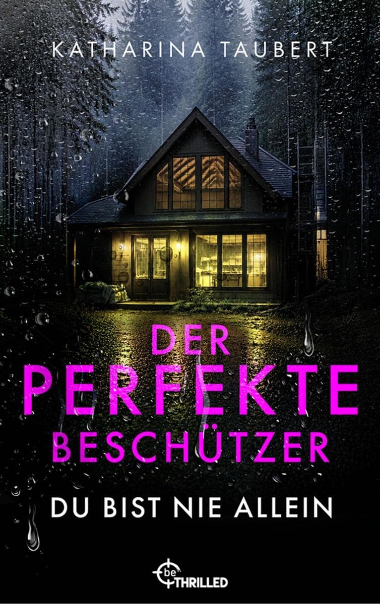 Der perfekte Beschützer - Du bist nie allein | Ein nervenaufreibender Romance Thriller