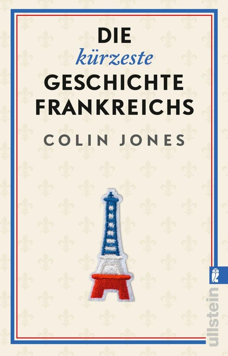 Die kürzeste Geschichte Frankreichs