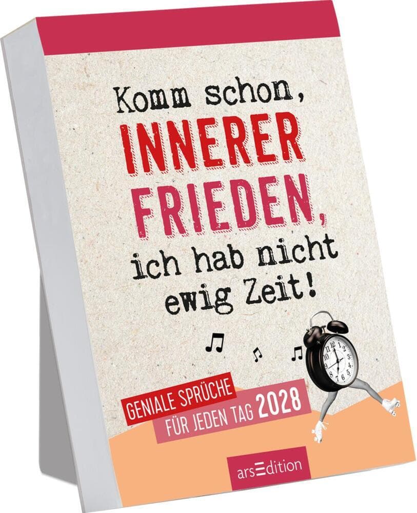 Abreißkalender Komm schon, innerer Frieden ich habe nicht ewig Zeit! 2028
