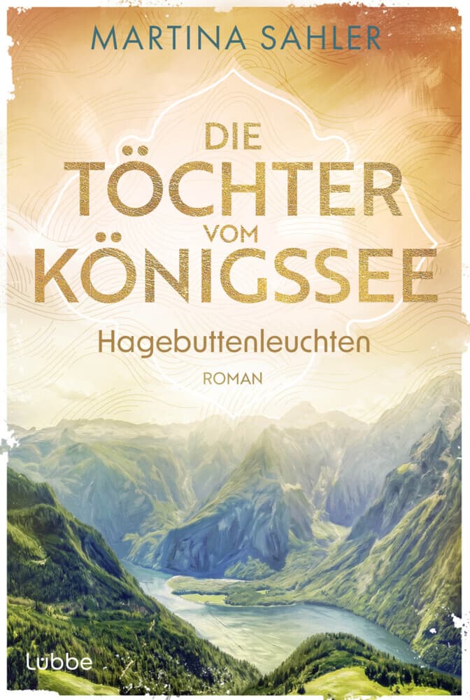 Die Töchter vom Königssee - Hagebuttenleuchten