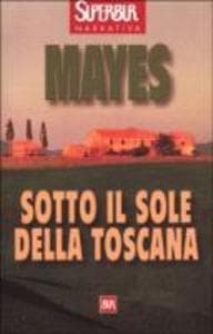Sotto il sole della Toscana