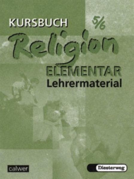 Kursbuch Religion Elementar 5/6. Lehrermaterialien