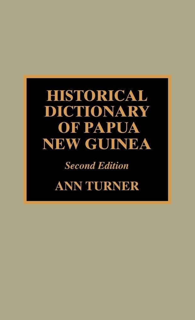 Historical Dictionary of Papua New Guinea