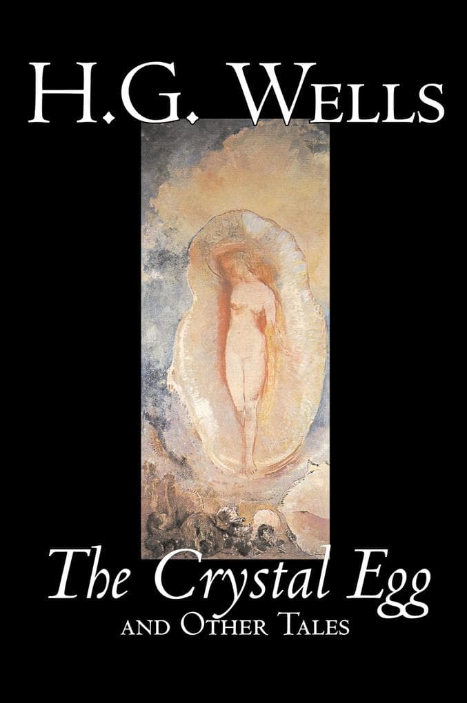 The Crystal Egg by H. G. Wells, Science Fiction, Classics, Short Stories