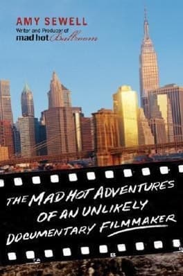 Mad Hot Adventures of an Unlikely Documentary Filmmaker