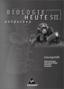 Biologie heute entdecken SII 3. Lösungen zu Arbeitsheft