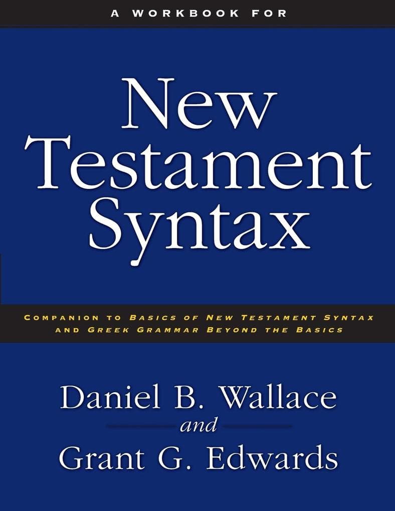 A Workbook for New Testament Syntax