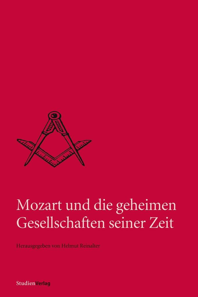 Mozart und die geheimen Gesellschaften seiner Zeit