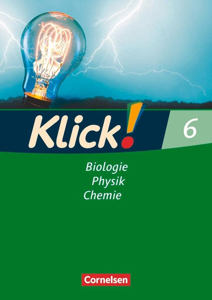 Klick! Biologie, Chemie, Physik. 6. Schuljahr. Arbeitsheft. Westliche Bundesländer