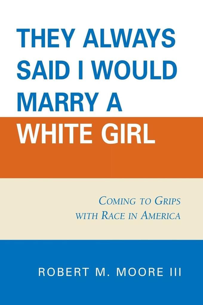 'They Always Said I Would Marry a White Girl'