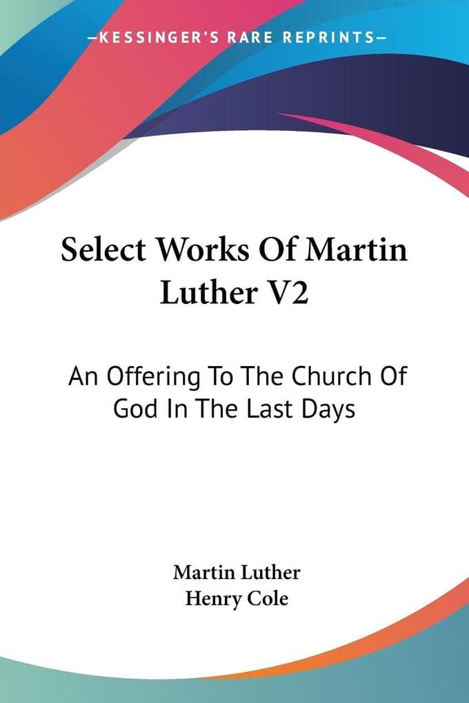Select Works Of Martin Luther V2