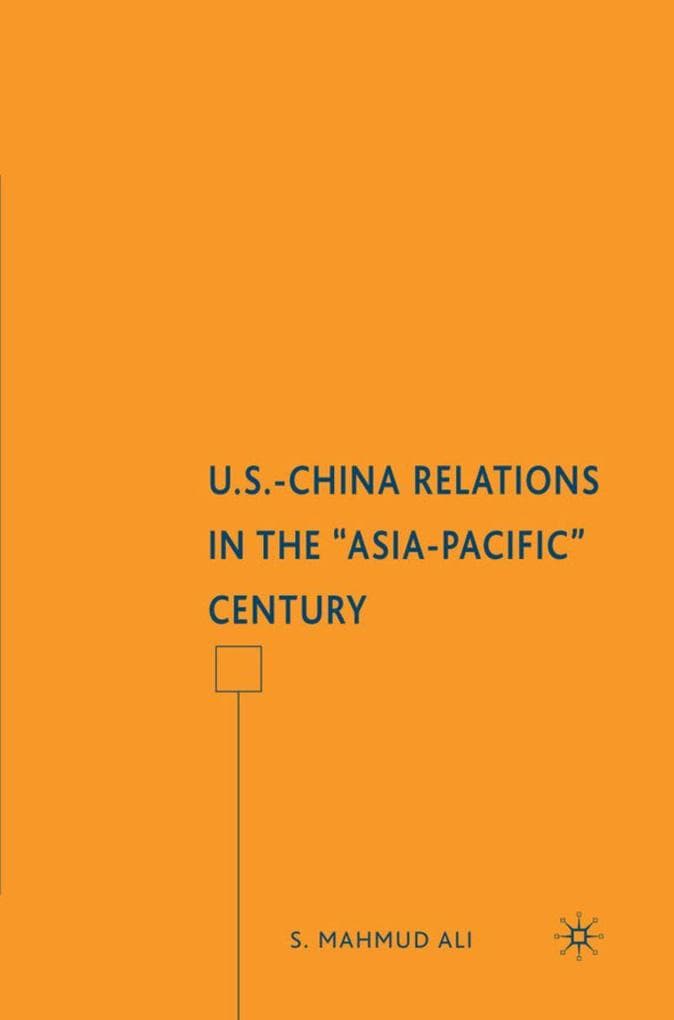 U.S.-China Relations in the Asia-Pacific Century