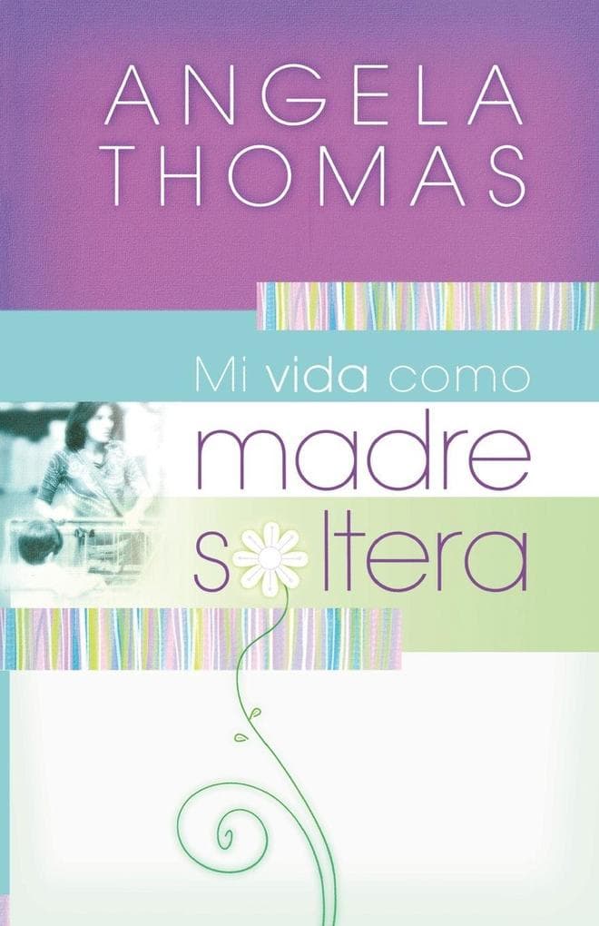 La Mi Vida Como Madre Soltera
