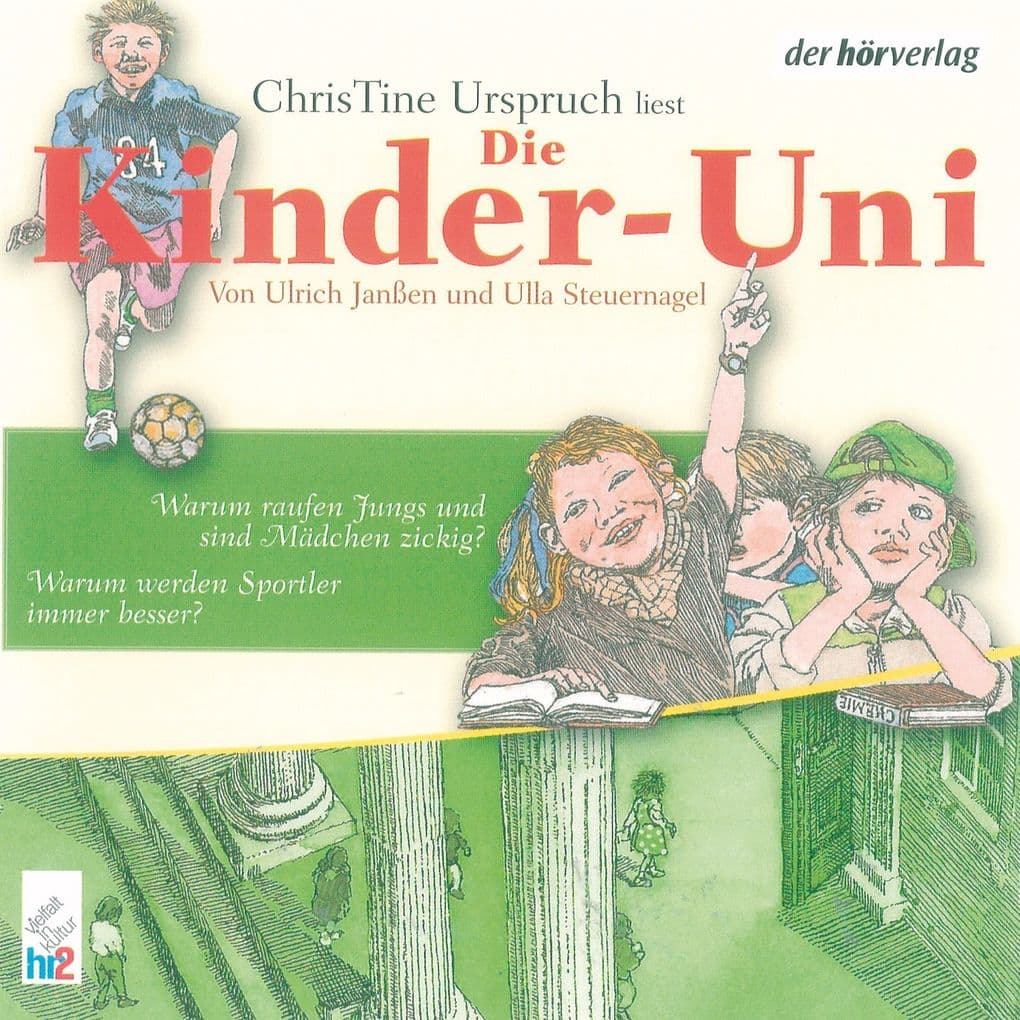 Die Kinder-Uni Bd 3 - 3. Forscher erklären die Rätsel der Welt