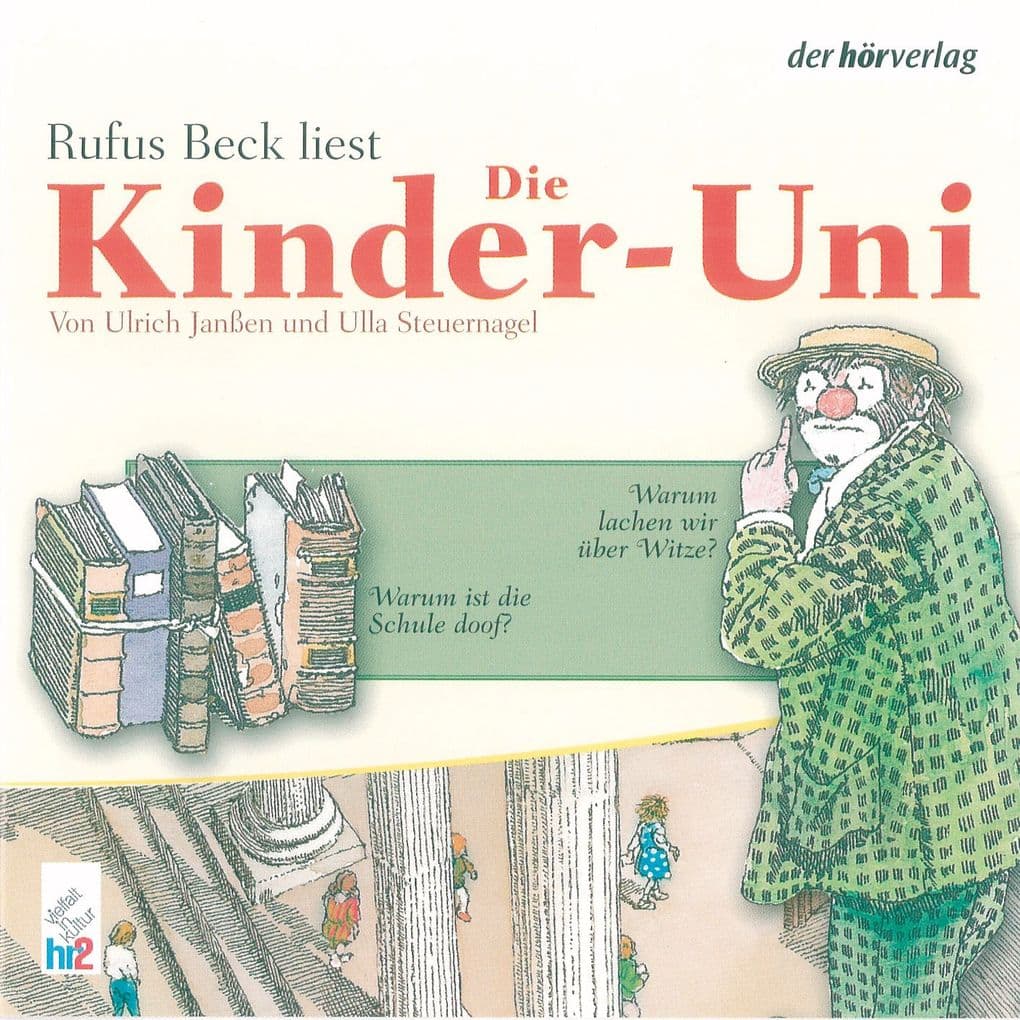 Die Kinder-Uni Bd 1 - 2. Forscher erklären die Rätsel der Welt