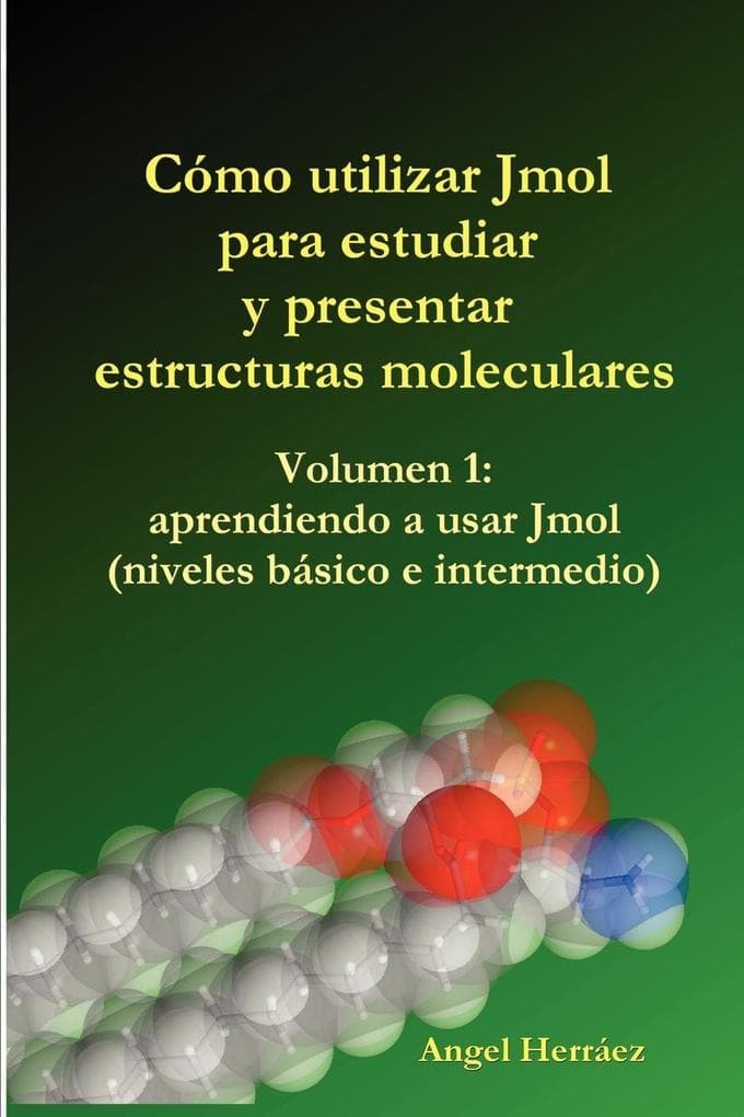 Cmo Utilizar Jmol Para Estudiar y Presentar Estructuras Moleculares (Vol. 1)