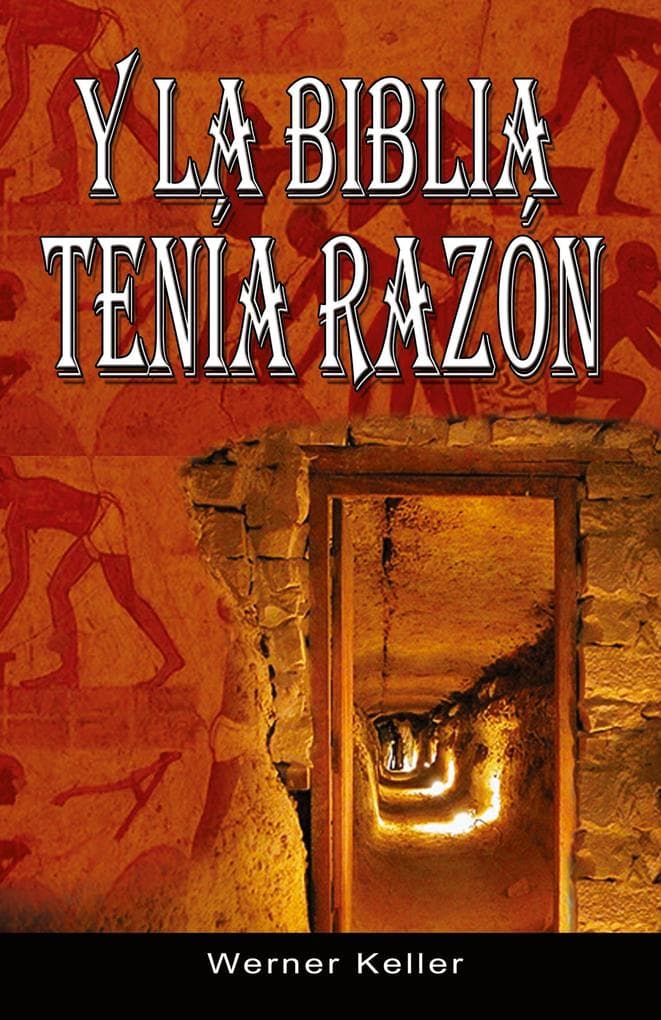 Y La Biblia Tenia Razon (Coleccion de la Biblia de Israel)