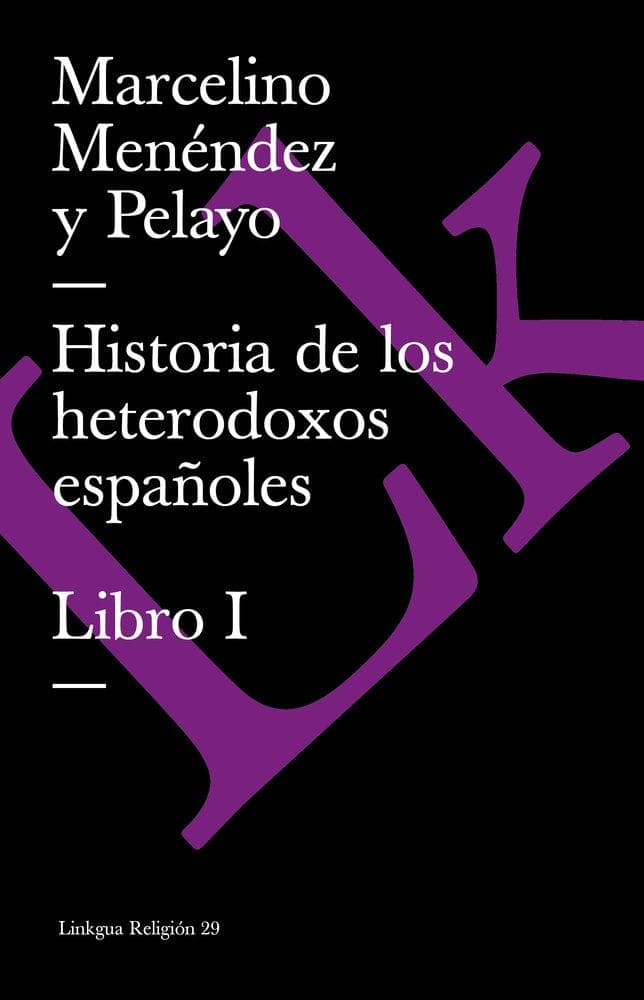 Historia de los heterodoxos españoles