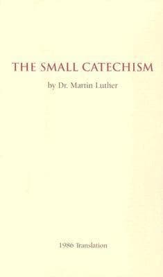 The Small Catechism - 1986 Translation Booklet