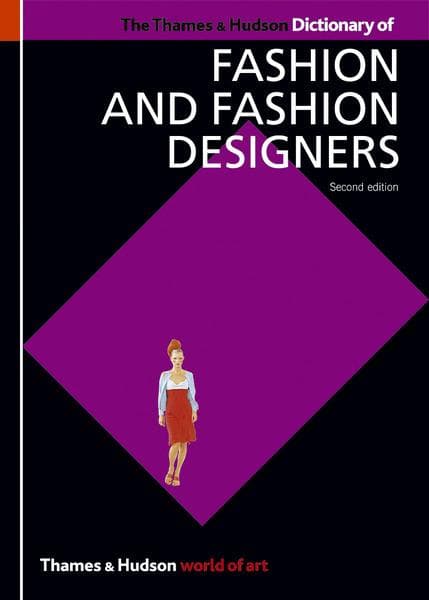 The Thames & Hudson Dictionary of Fashion and Fashion Designers