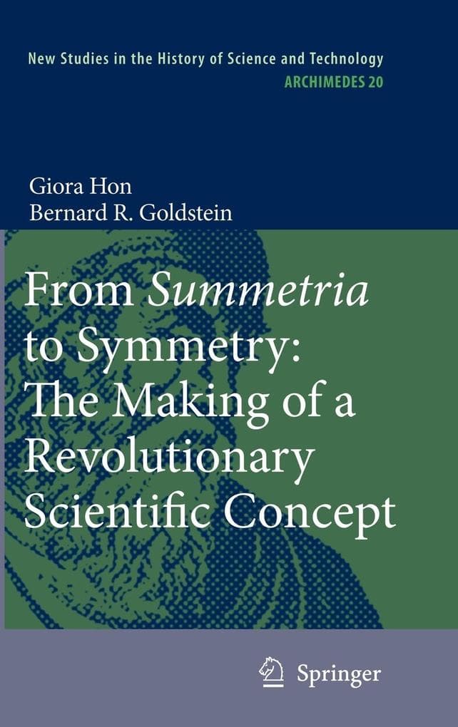 From Summetria to Symmetry: The Making of a Revolutionary Scientific Concept