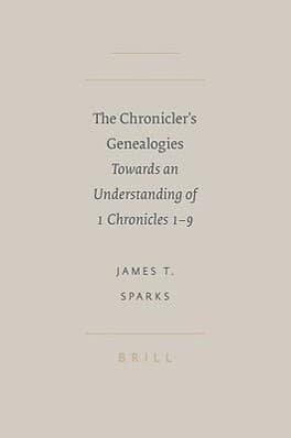 The Chronicler's Genealogies: Towards an Understanding of 1 Chronicles 1-9