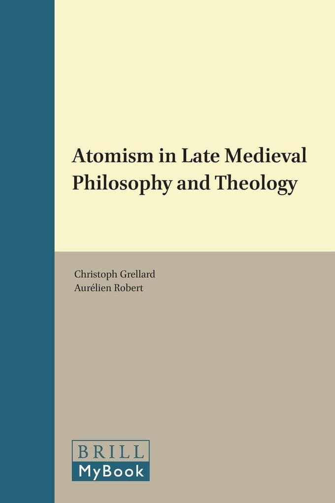 Atomism in Late Medieval Philosophy and Theology