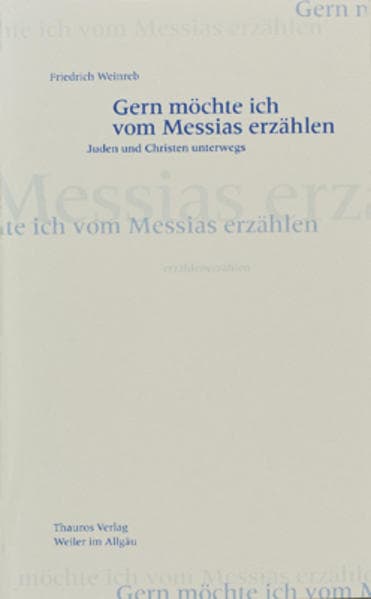 Gern möchte ich vom Messias erzählen