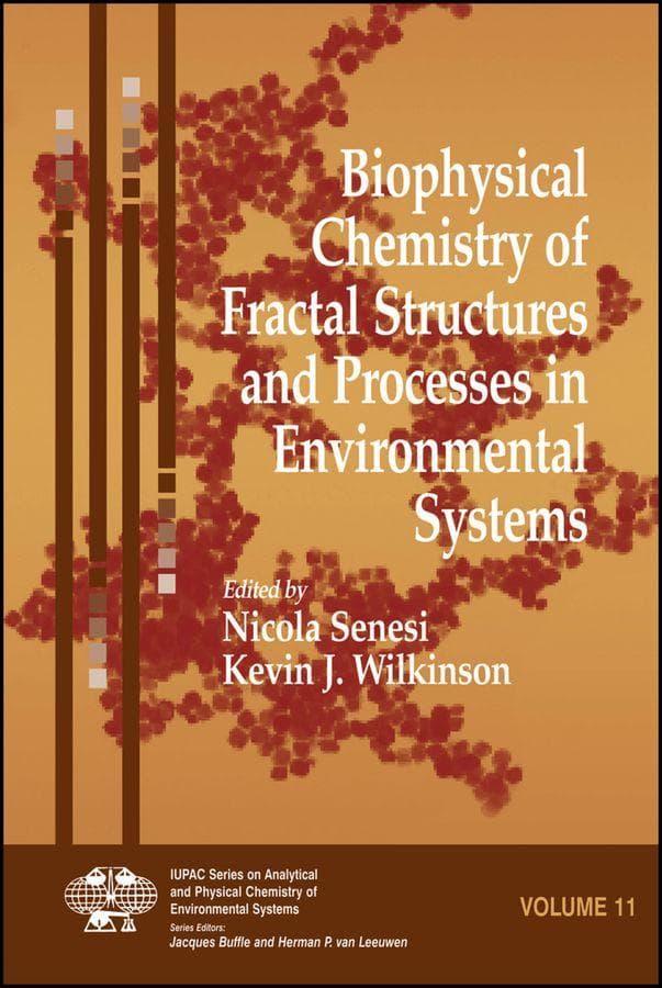 Biophysical Chemistry of Fractal Structures and Processes in Environmental Systems
