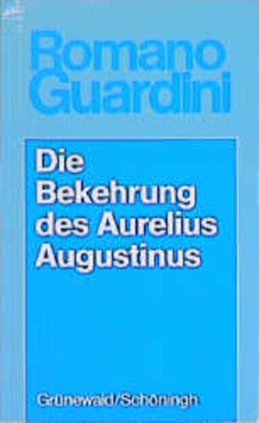Werke / Die Bekehrung des Aurelius Augustinus