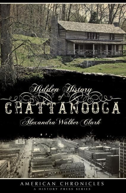 Hidden History of Chattanooga