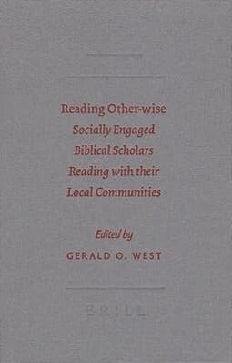 Reading Other-Wise: Socially Engaged Biblical Scholars Reading with Their Local Communities