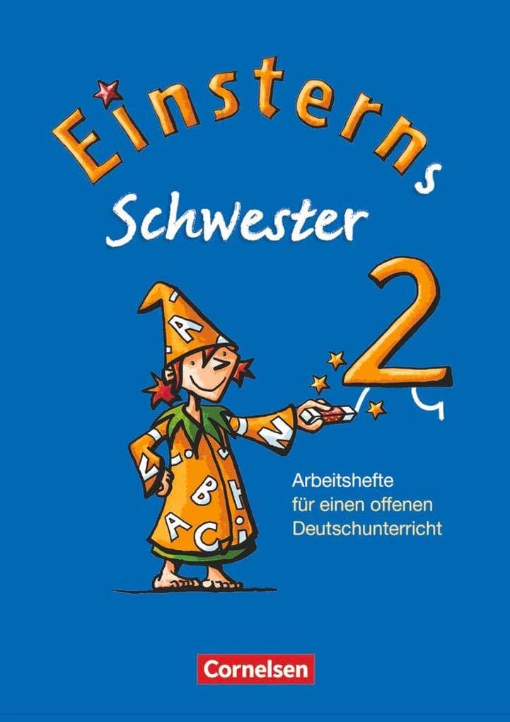 Einsterns Schwester 2. Schuljahr. Arbeitshefte für einen offenen Deutschunterricht