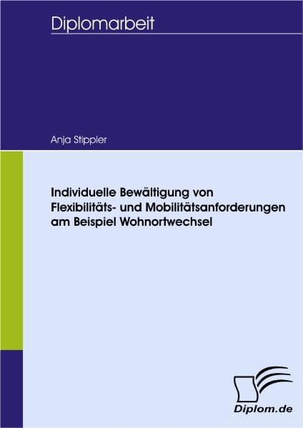 Individuelle Bewältigung von Flexibilitäts- und Mobilitätsanforderungen am Beispiel Wohnortwechsel