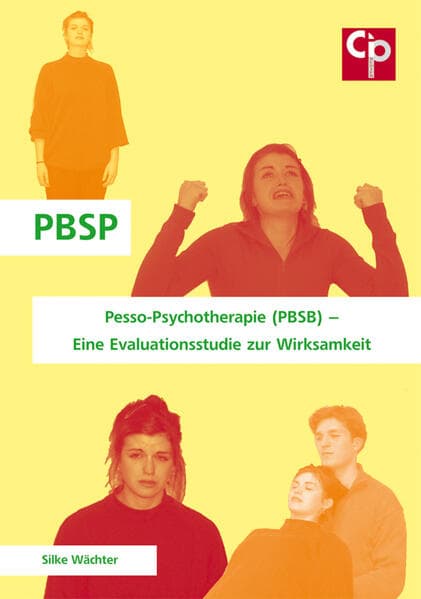 Pesso-Psychotherapie (PBSB) - Eine Evaluationsstudie zur Wirksamkeit