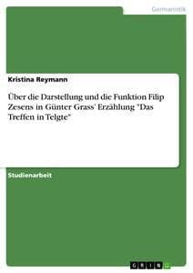 Über die Darstellung und die Funktion Filip Zesens in Günter Grass' Erzählung "Das Treffen in Telgte"