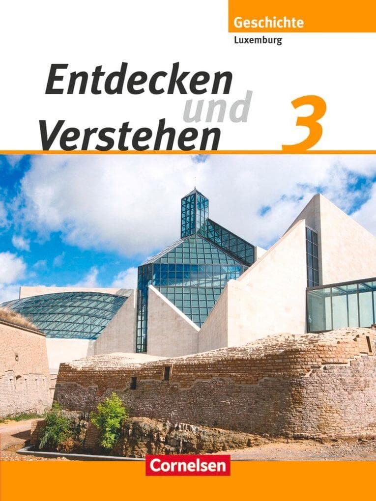 Entdecken und Verstehen 3. Schülerbuch. Technischer Sekundarunterricht Luxemburg