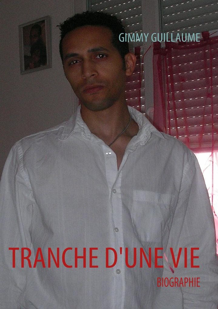 TRANCHE D'UNE VIE