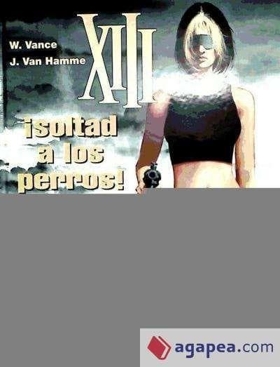 XIII, ¡Soltad a los perros! 15