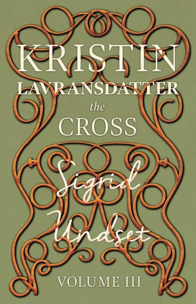 The Cross;Kristin Lavransdatter - Volume III