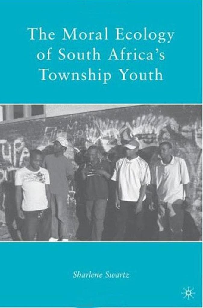 The Moral Ecology of South Africa's Township Youth