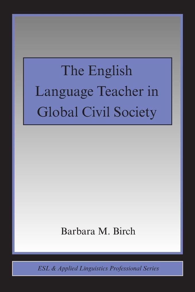 The English Language Teacher in Global Civil Society