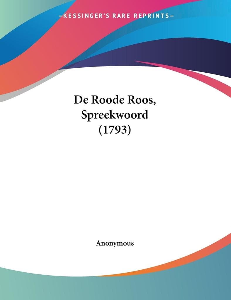 De Roode Roos, Spreekwoord (1793)