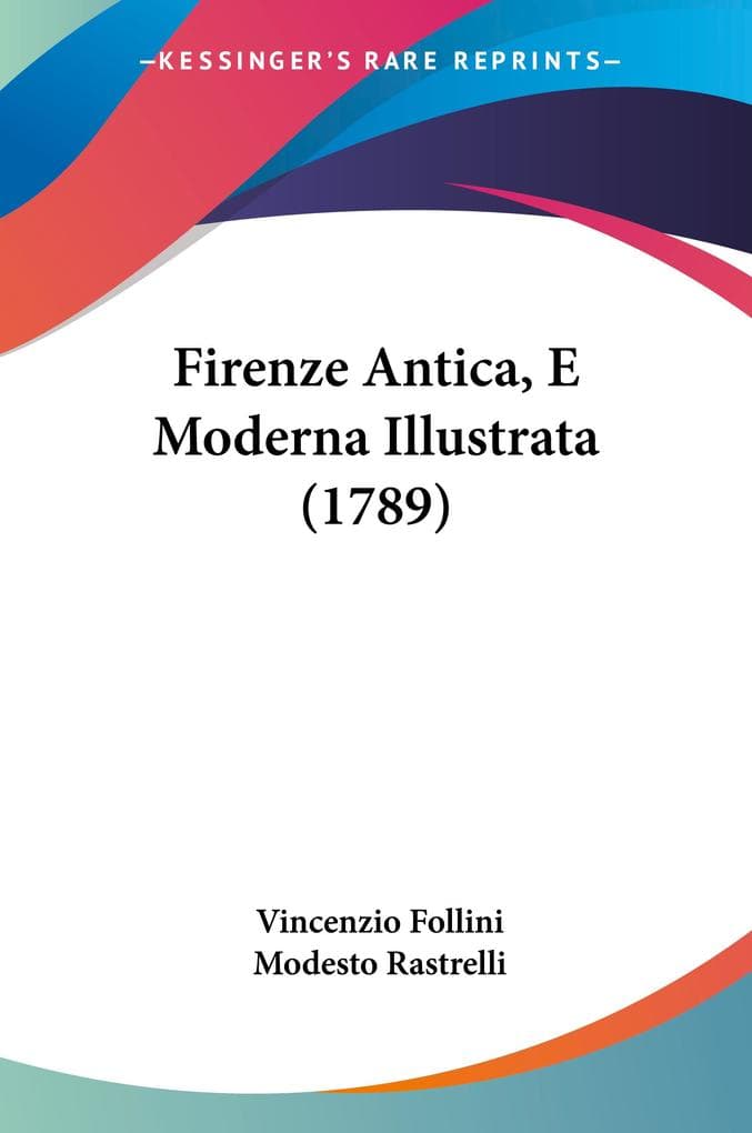 Firenze Antica, E Moderna Illustrata (1789)