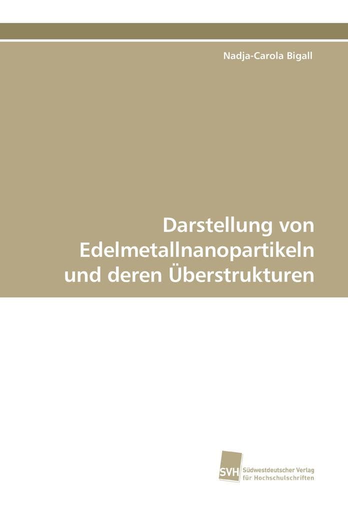 Darstellung von Edelmetallnanopartikeln und deren Überstrukturen