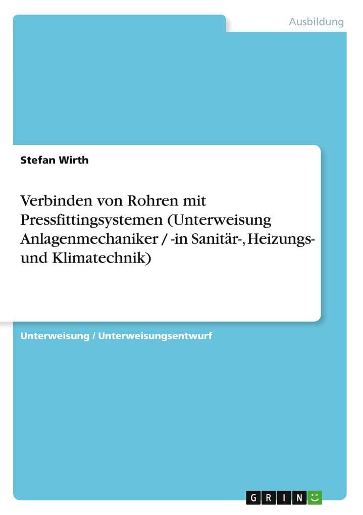 Verbinden von Rohren mit Pressfittingsystemen (Unterweisung Anlagenmechaniker / -in Sanitär-, Heizungs- und Klimatechnik)