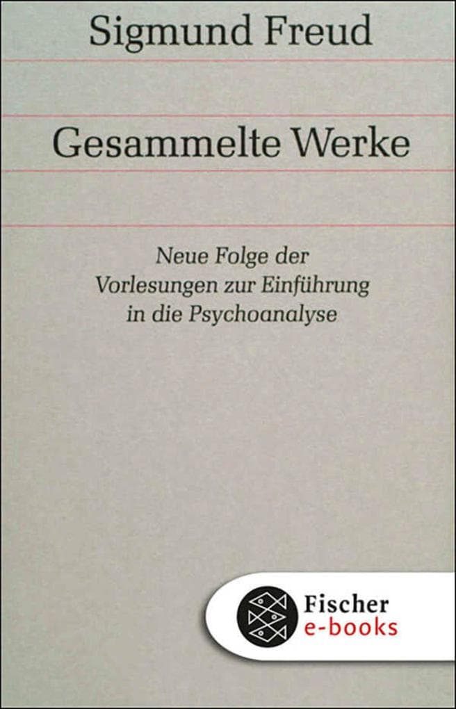 Werke 15: Neue Folge der Vorlesungen zur Einführung in die Psychoanalyse