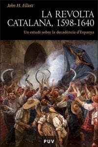 La revolta catalana, 1598-1640 : un estudi sobre la decadència d'Espanya
