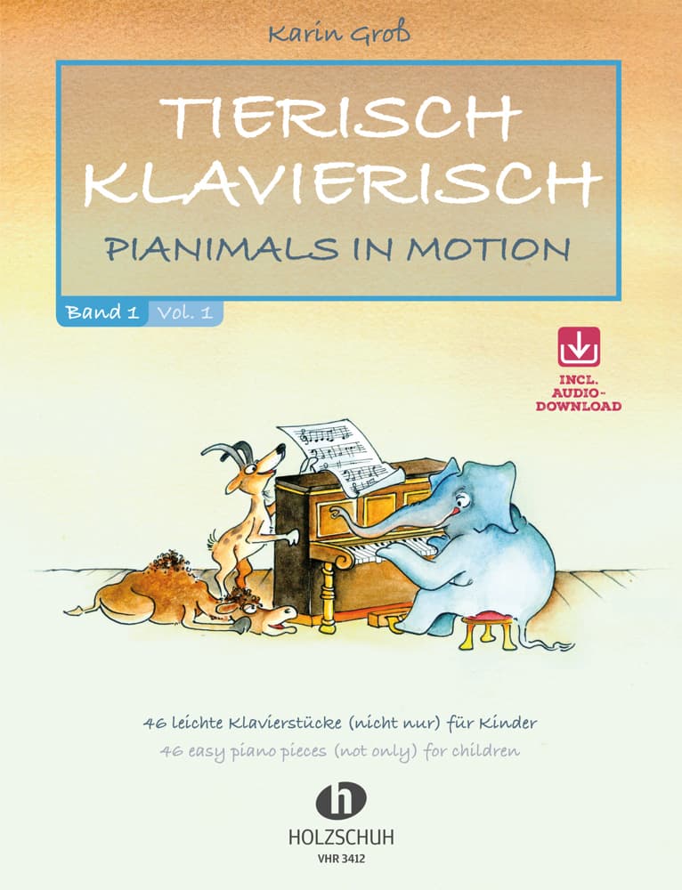 Tierisch klavierisch 1: Pianimals in Motion - 46 leichte Klavierstücke (nicht nur) für Kinder